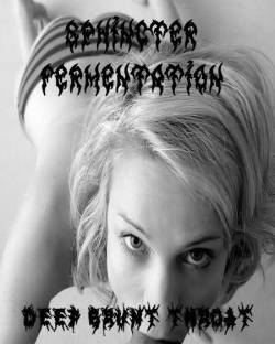 Sphincter Fermentation : Grunt Deep Throat